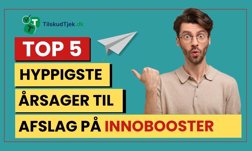 De 5 hyppigste årsager til afslag på Innobooster